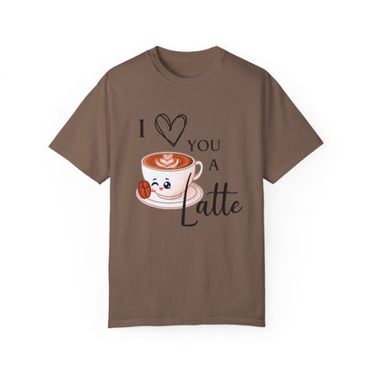 I love you a Latte Comfort Colors Shirt/ valentines day shirt/ pun shirt/ coffee lover shirt