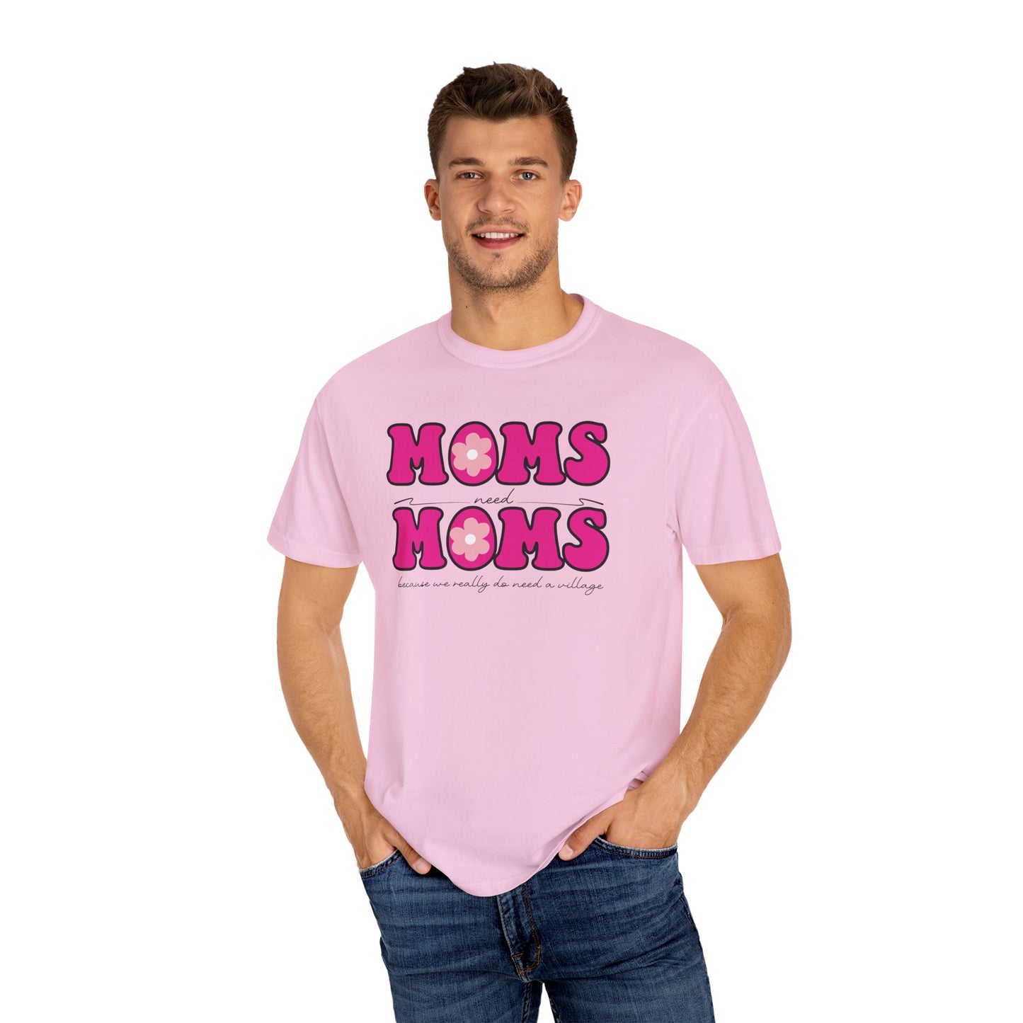 Moms Need Mom T-Shirt, Fun Gift for Mother's Day, Cute Mom Shirt, Gardening Shirt, Casual Women's Tee, because we really do need a village