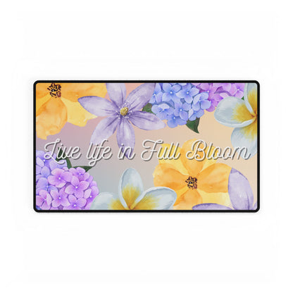 Floral Desk Mat - "Live Life in Full Bloom" - Office Decor, Work Gift, Home Office, Student Supplies, Mother's Day
