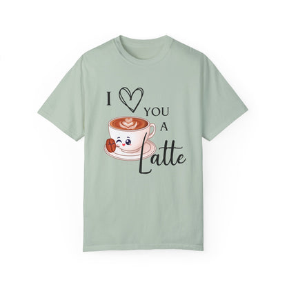 I love you a Latte Comfort Colors Shirt/ valentines day shirt/ pun shirt/ coffee lover shirt