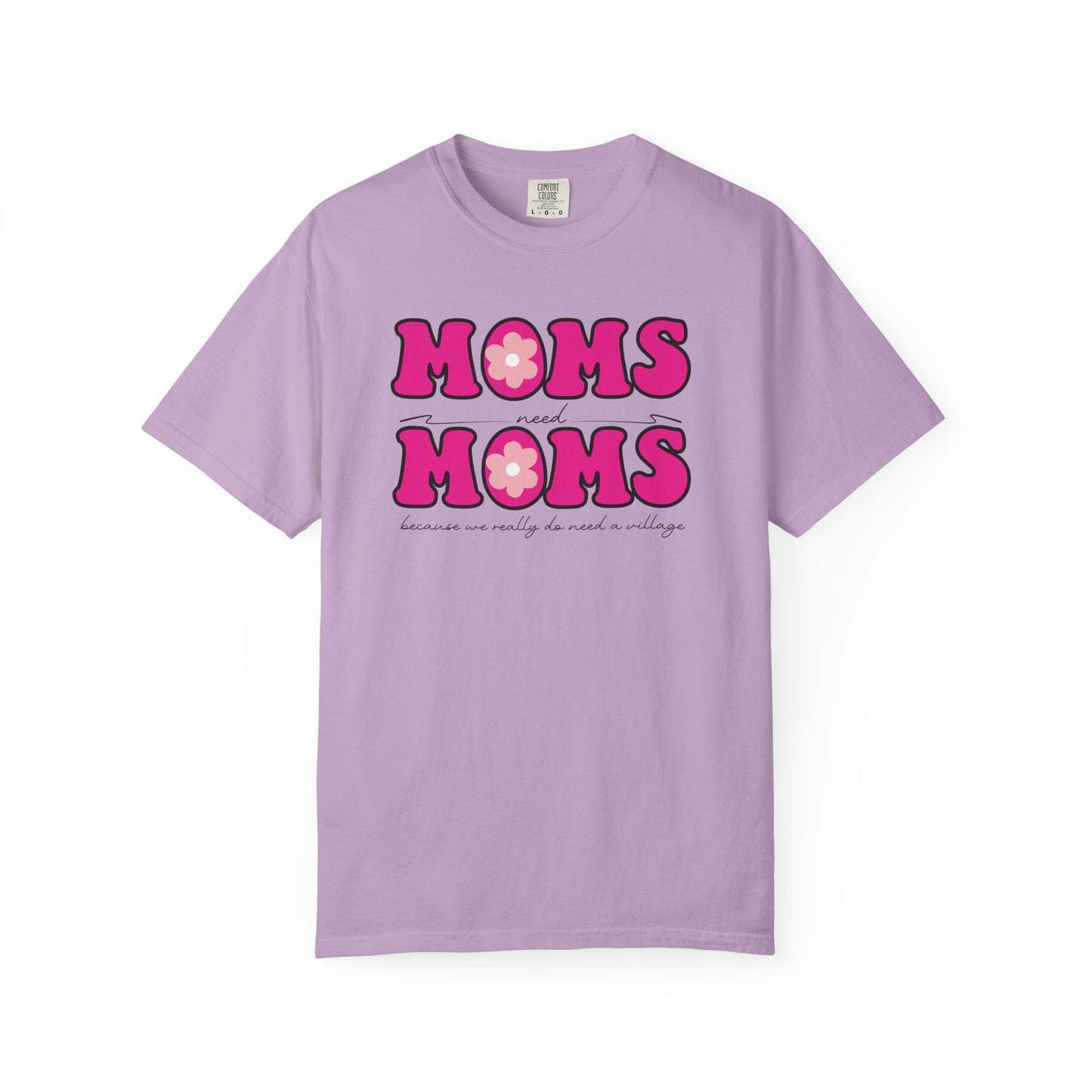 Moms Need Mom T-Shirt, Fun Gift for Mother's Day, Cute Mom Shirt, Gardening Shirt, Casual Women's Tee, because we really do need a village