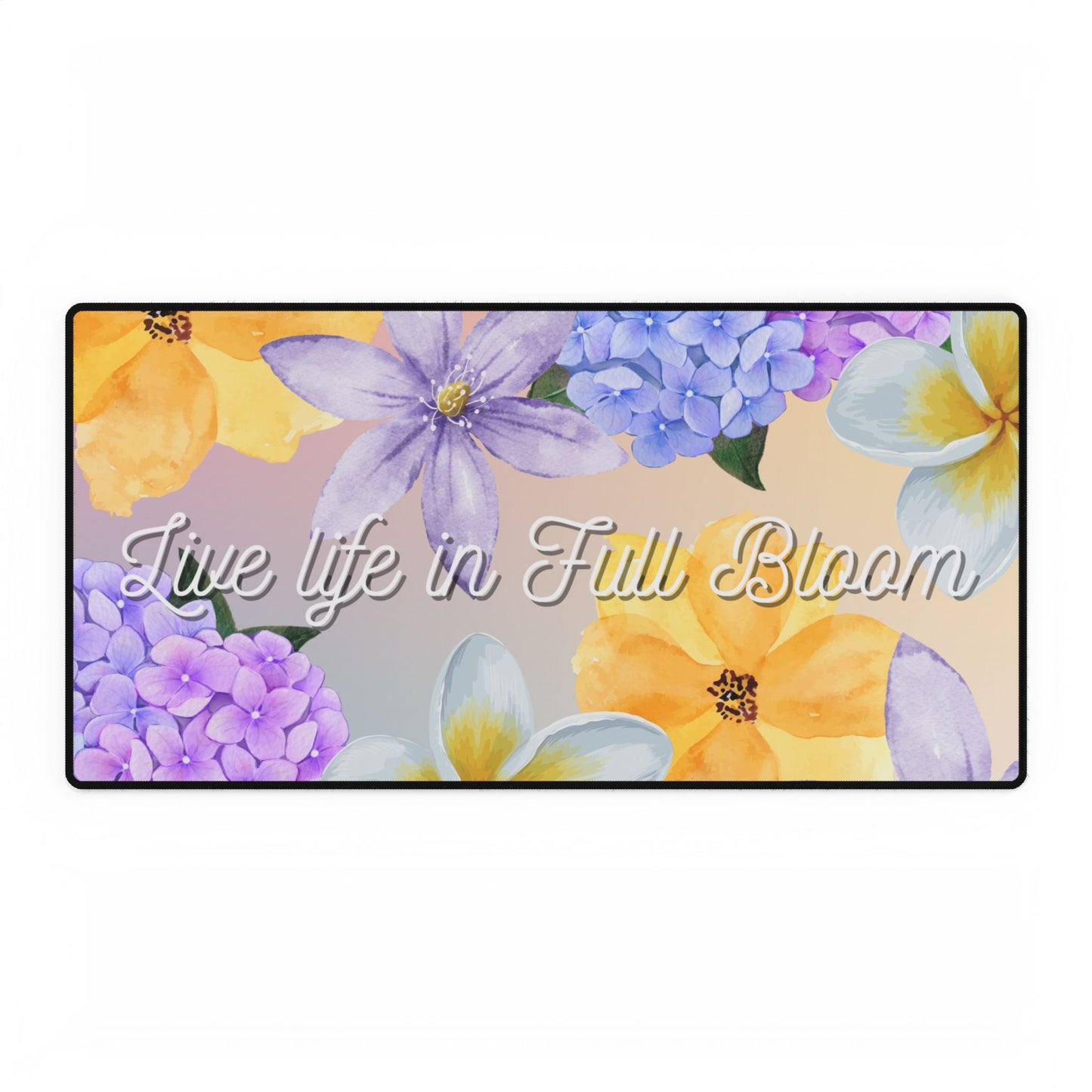Floral Desk Mat - "Live Life in Full Bloom" - Office Decor, Work Gift, Home Office, Student Supplies, Mother's Day