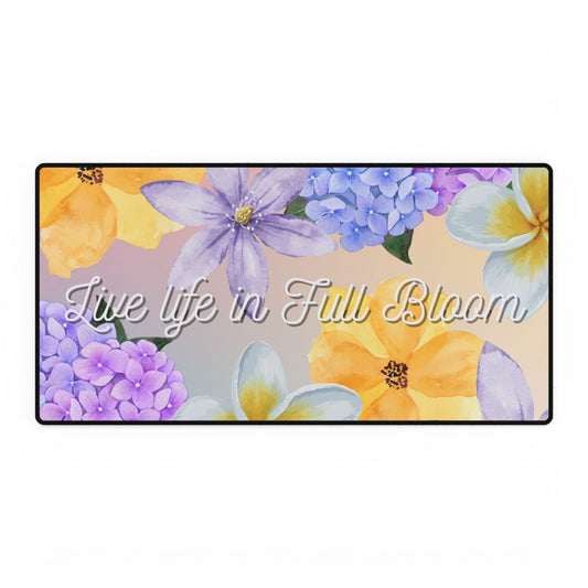 Floral Desk Mat - "Live Life in Full Bloom" - Office Decor, Work Gift, Home Office, Student Supplies, Mother's Day